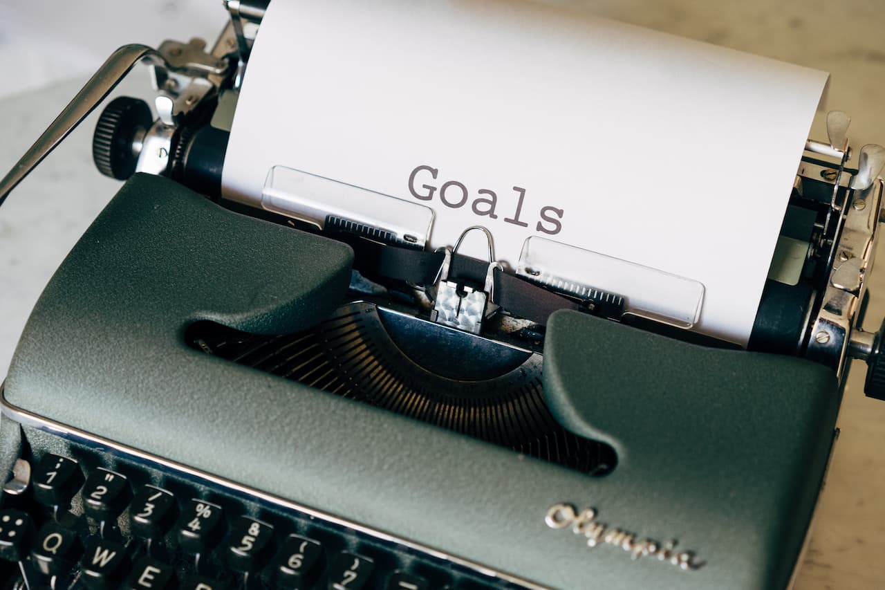 Understand your goals